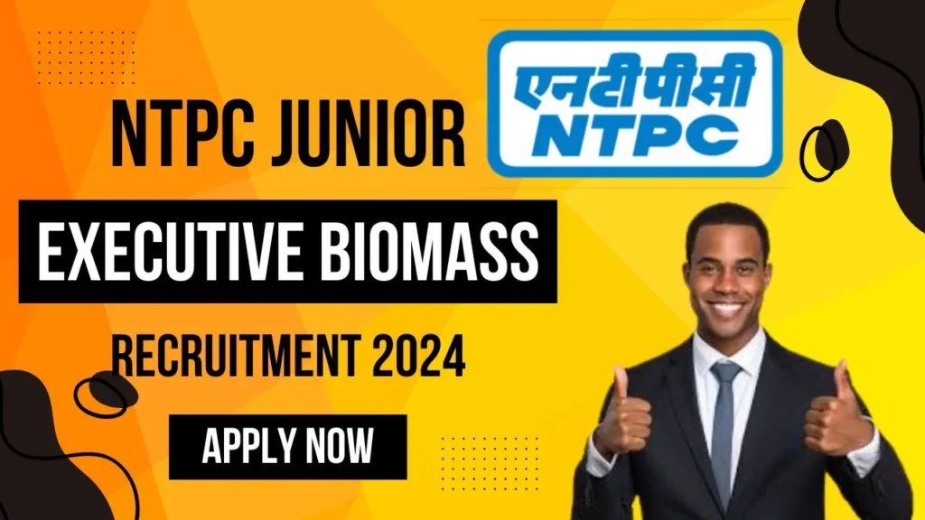 NTPC Junior Executive Biomass Recruitment 2024 