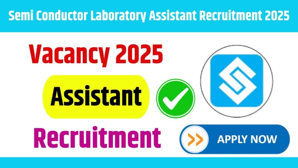 Semi Conductor Laboratory Assistant Recruitment 2025